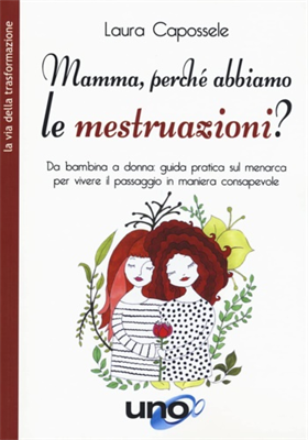 9788833802527-Mamma, perché abbiamo le mestruazioni? Da bambina a donna: guida pratica sul men